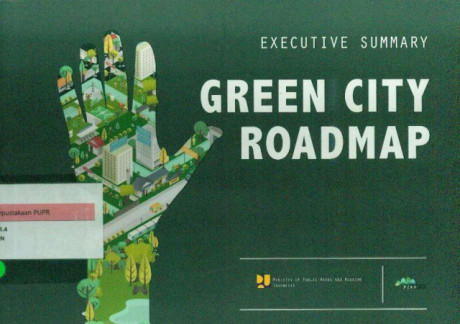 Executive Summary : Green City Roadmap - Ministry of Public Works and Housing Indonesia