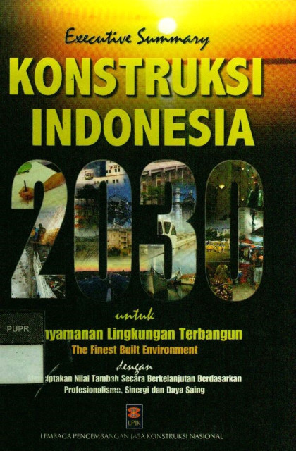 Executive Summary Konstruksi Indonesia 2030 - Akhmad Suraji