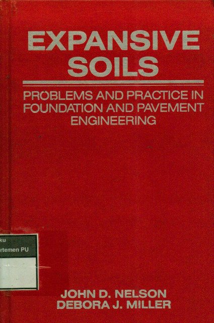 Expansive Soils :  Problems and Practice in Foundation and Pavement Engineering - John D Nelson, Debora J Miller