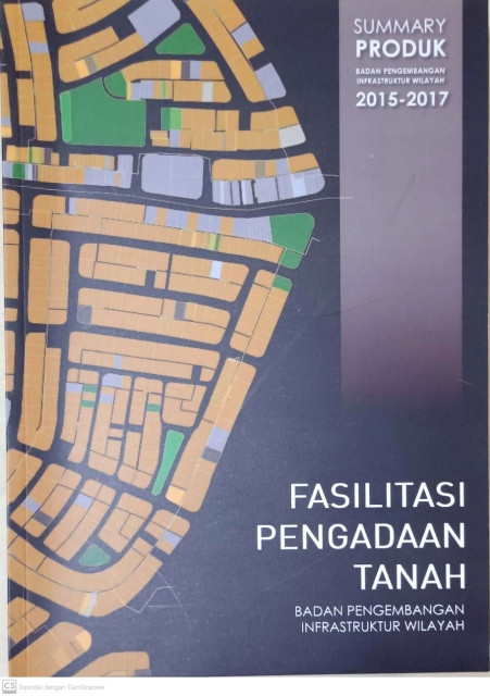 Fasilitasi Pengadaan Tanah BPIW (Summary Produk BPIW 2015-2017) - Badan Pengembangan Infrastruktur Wilayah