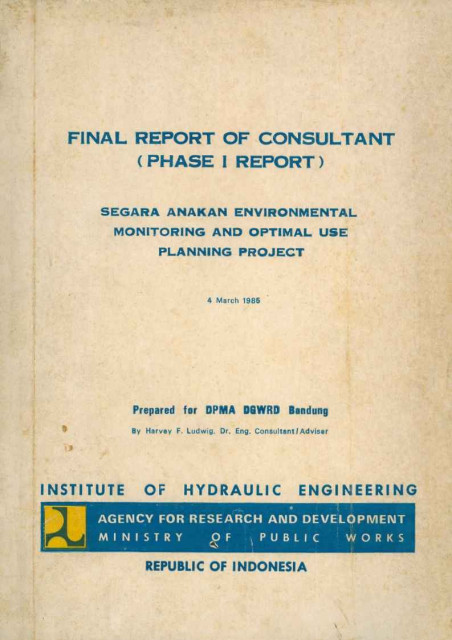 Final Report of Consultant (Phase I Report) Segara Anakan Environmental Monitoring and Optimal Use Planning Object - Harvey F. Ludwig