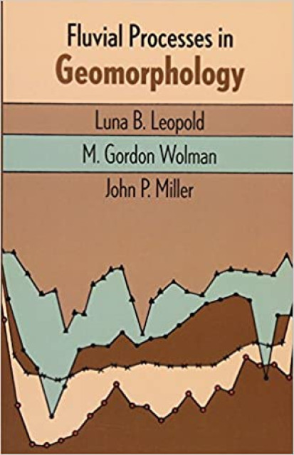 Fluvial Processes in Geomorphology - LUNA B. LEOPOLD