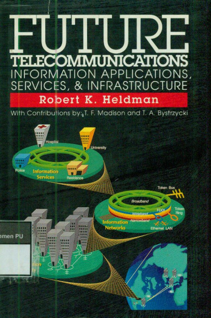 Future Telecommunications : Information Applications, Services, & Infrastructure - Robert K. Heldman