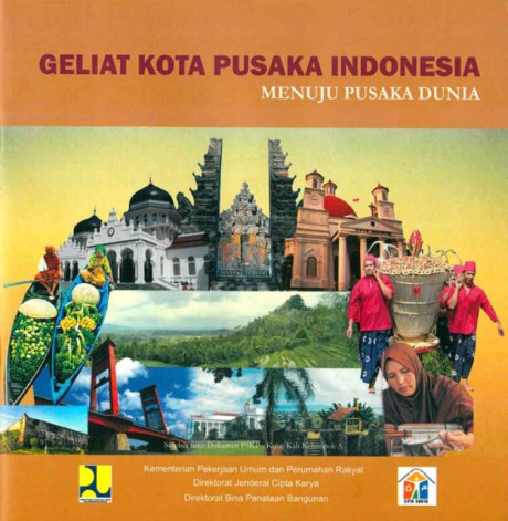 Geliat Kota Pusaka Indonesia Menuju Pusaka Dunia - Direktorat Bina Penataan Bangunan