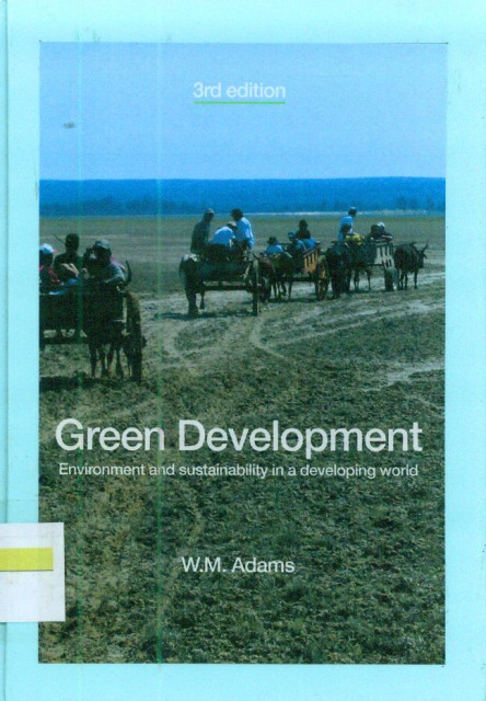Green Development : Environment and Sustainability in a Developing World - W.M. Adams