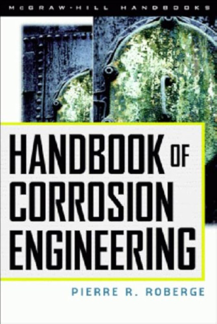 Handbook of Corrosion Engineering - Roberge, Pierre R.