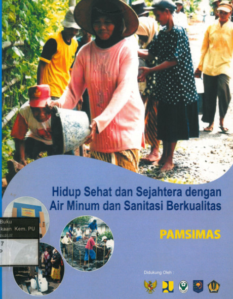 Hidup Sehat dan Sejahtera dengan Air Minum dan Sanitasi Berkualitas (PAMSIMAS) - S. Bellafolijani, Adimihardj