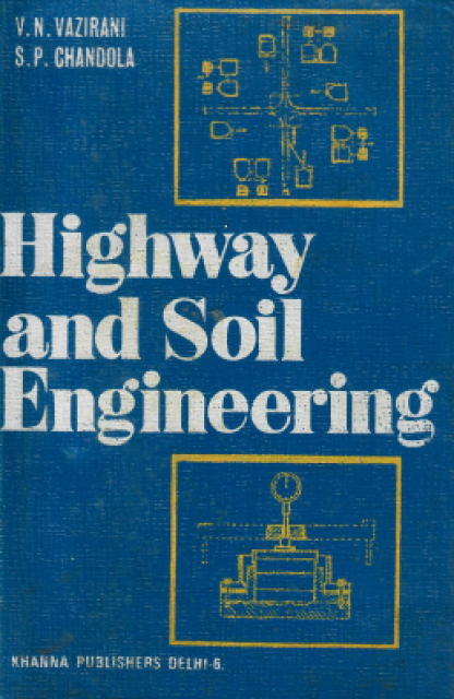 Highway and Soil Engineering - Vazirani, V.N, Chandola, S.P