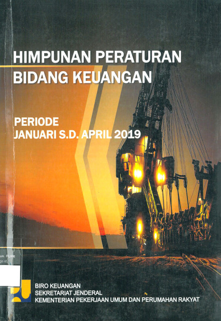 Himpunan Peraturan Bidang Keuangan Periode Januari s.d. April 2019 - Sekretariat Jenderal Biro Keuangan