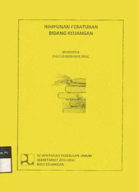 Himpunan Peraturan Bidang Keuangan : Semester II - Kementrian Pekerjaan Umum Sekretarian Jenderal Biro Keuangan