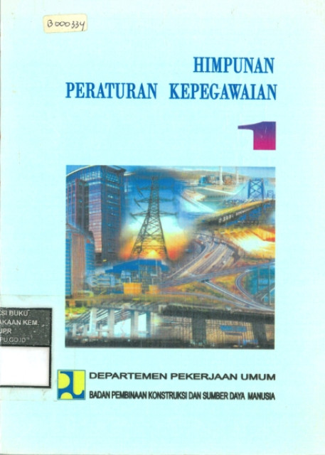 Himpunan Peraturan Kepegawaian - Departemen Pekerjaan Umum, Badan Pembinaan Konstruksi dan Sumber Daya Manusia