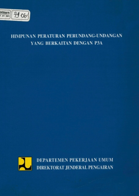 Himpunan Peraturan Perundang-Undangan yang Berkaitan dengan P3A - Departemen Pekerjaan Umum, Direktorat Jendral Pengairan