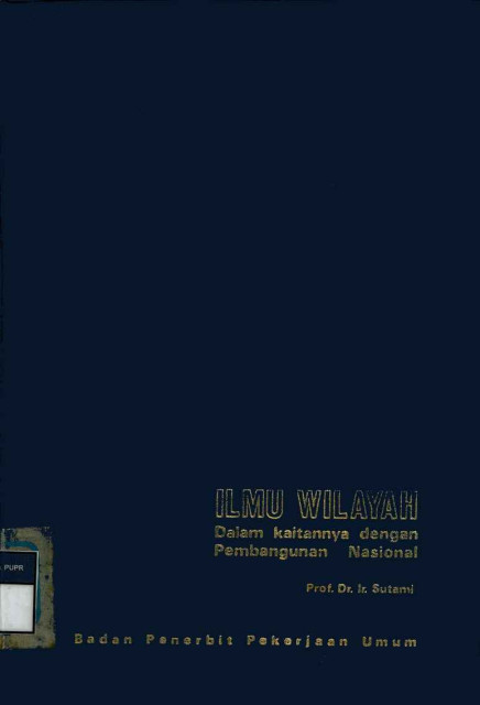 Ilmu Wilayah dalam Kaitannya dengan Pembangunan Nasional - Sutami