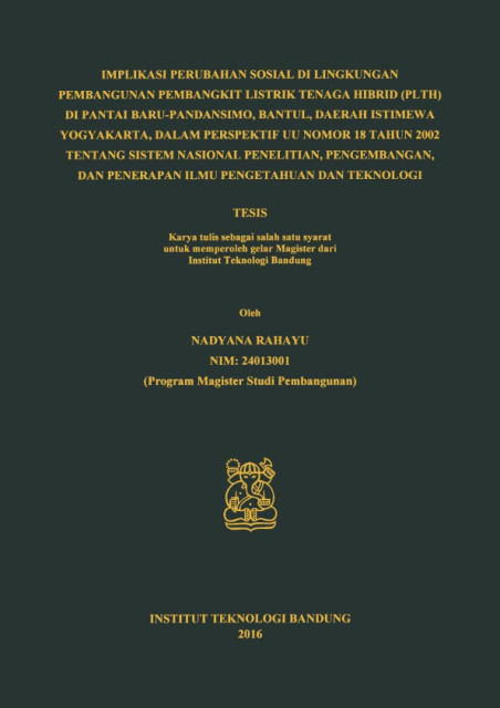 Implikasi Perubahan Sosial di Lingkungan Pembangunan Pembangkit Listrik Tenaga Hibrid (PLTH) di Pantai Baru-Pandansimo, Bantul, Daerah Istimewa Yogyakarta, dalam Perspektif UU NO. 18 Tahun 2002 - Nadyana Rahayu