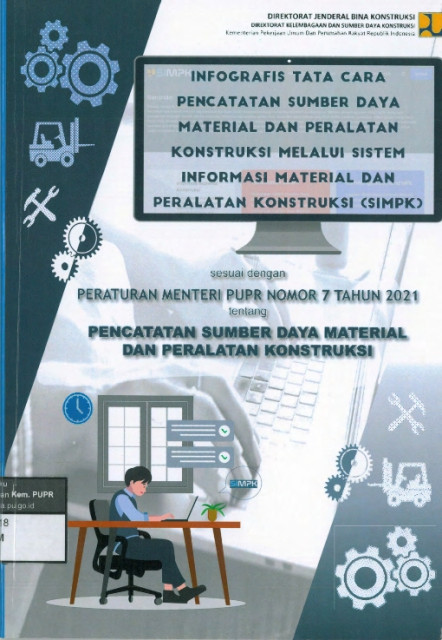 Infografis Tata Cara Pencatatan Sumber Daya Material dan Peralatan Konstruksi melalui Sistem Informasi Material dan Peralatan Konstruksi (SIMPK) - Mintaharjo, Andias, Susilo, Stevanus