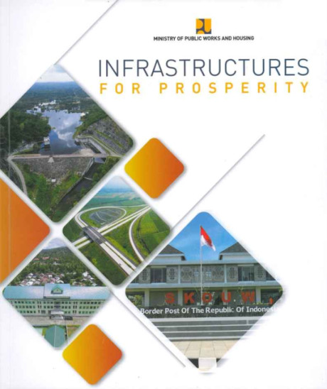 Infrastructures for Prosperity - Ministry of Public Works and Housing Republic of Indonesia