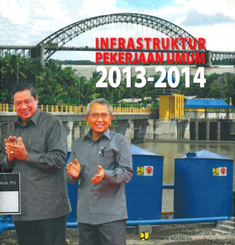 Infrastruktur Pekerjaan Umum 2013 - 2014 - Kementerian Pekerjaan Umum dan Perumahan Rakyat