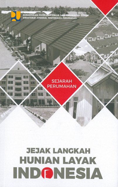 Jejak Langkah Hunian Layak Indonesia - Tjuk Kuswartojo, Pangihutan Marpaung, et al., Dadang Rukmana