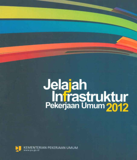 Jelajah Infrastruktur Pekerjaan Umum 2012 - Pusat Komunikasi Publik