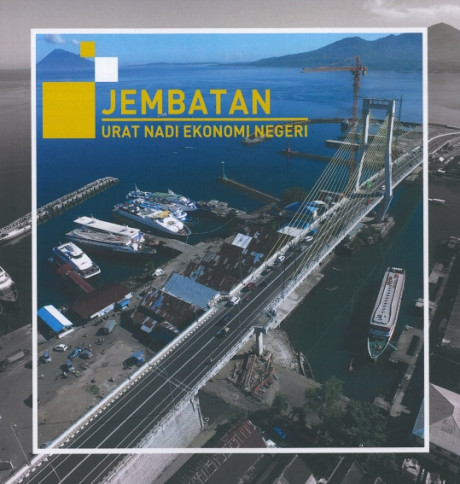 Jembatan : Urat Nadi Ekonomi Negeri - Kementerian Pekerjaan Umum dan Perumahan Rakyat