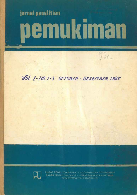 Jurnal Penelitian Pemukiman Vol. I No. 1-3 Oktober-Desember 1985 - Pusat Penelitian dan Pengembangan Pemukiman