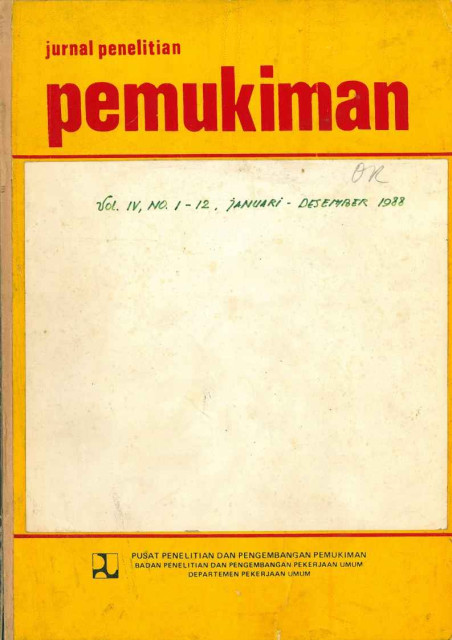 Jurnal Penelitian Pemukiman Vol. IV No. 1-12 Januari-Desember 1988 - Pusat Penelitian dan Pengembangan Pemukiman