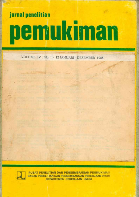 Jurnal Penelitian Pemukiman Vol.IV. No. 1-12 Januari - Desember 1988 - Pusat Penelitian dan Pengembangan Pemukiman