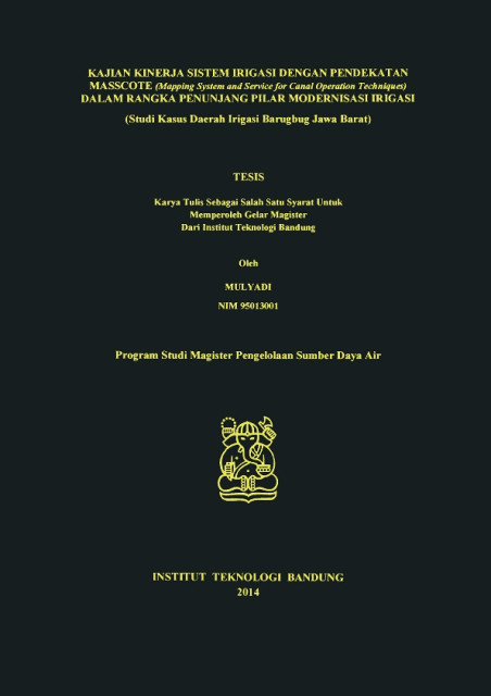 Kajian Kinerja Sistem Irigasi dengan Pendekatan Masscote (Mapping Sustem and Service for Canal Operation Technique) dalam Rangka Penunjang Pilar Modernisasi Irigasi : Studi Kasus Daerah Irigasi Barubug Jawa Barat - Mulyadi