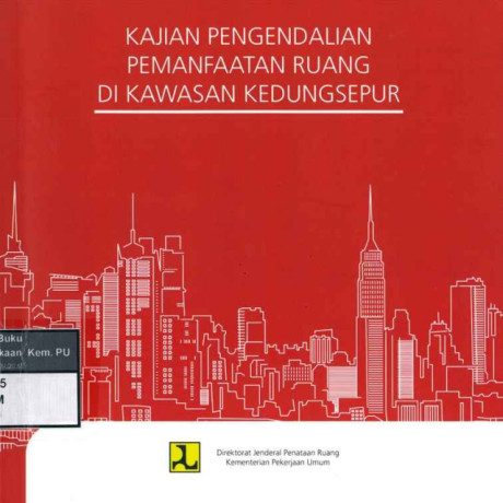 Kajian Pengendalian Pemanfaatan Ruang di Kawasan Kedungsepur - Direktorat Jenderal Penataan Ruang
