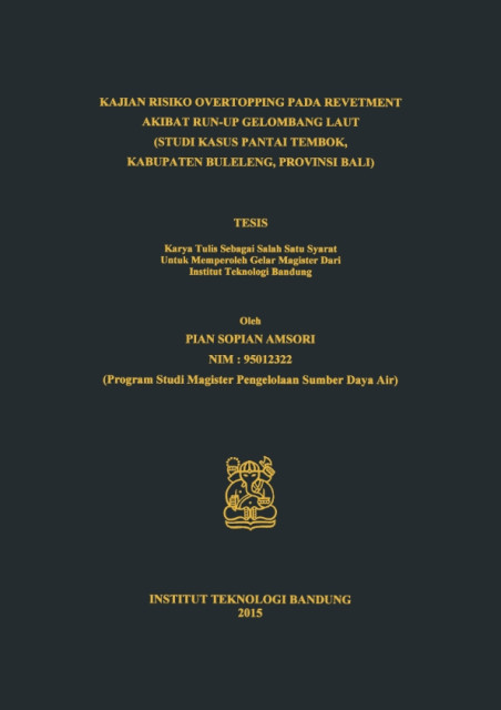 Kajian Risiko Overtopping pada Revetment Akibat Run-up Gelombang Laut : Studi Kasus Pantai Tembok, Kabupaten Buleleng, Provinsi Bali - Pian Sopian Amsori