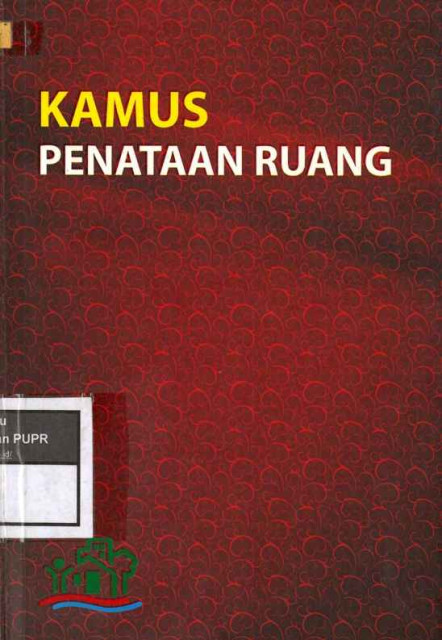 Kamus Penataan Ruang - Direktorat Jenderal Penataan Ruang Departemen Pekerjaan Umum