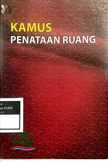Kamus Penataan Ruang - Direktorat Jenderal Penataan Ruang Departemen Pekerjaan Umum