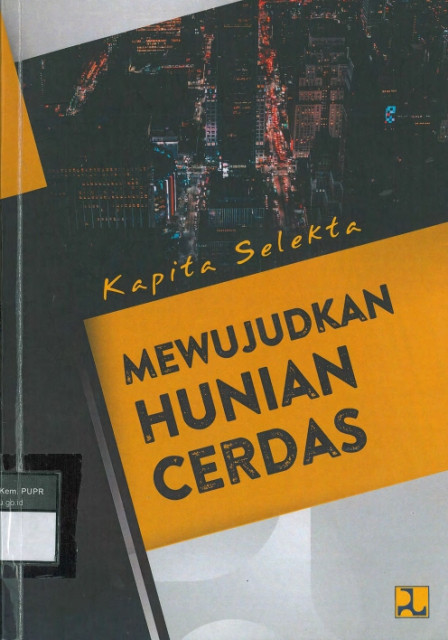 Kapita Selekta : Mewujudkan Hunian Cerdas - et all., Bayu Novianto, Rika Sania, Fethrian Syahri Rangkuti