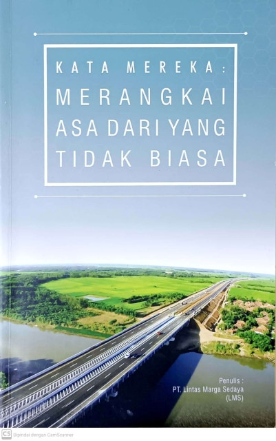 Kata Mereka Merangkai Asa dari yang Tidak Biasa: - PT. Lintas Marga Sedaya