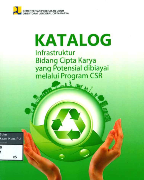 Katalog Infrastruktur Bidang Cipta Karya yang Potensial dibiayai melalui Program CSR - Kementerian Pekerjaan Umum, Direktorat Jenderal Cipta Karya