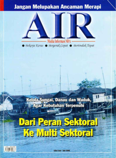 Kelola Sungai, Danau dan Waduk, Agar Kebutuhan Terpenuhi Dari Peran Sektoral ke Multi Sektoral : Majalah Air - 