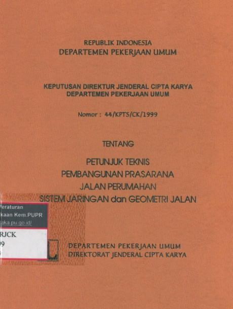 Keputusan Direktur Jenderal Cipta Karya Departemen Pekerjaan Umum tentang Petunjuk Teknis Pembangunan Prasarana Jalan Perumahan Sistem Jaringan dan Geometri Jalan - Kementerian Pekerjaan Umum dan Perumahan Rakyat, Departemen Pekerjaan Umum Direktorat Jenderal Cipta Karya