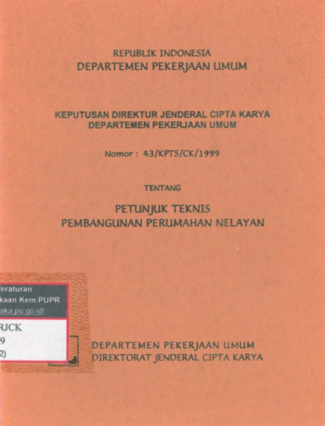 Keputusan Direktur Jendral Cipta Karya Depatermen Pekerjaan Umum Nomor : 43/KPTS/CK/1999 Tentang Petunjuk Teknis Pembangunan Perumahan Nelayan - Republik Indonesia