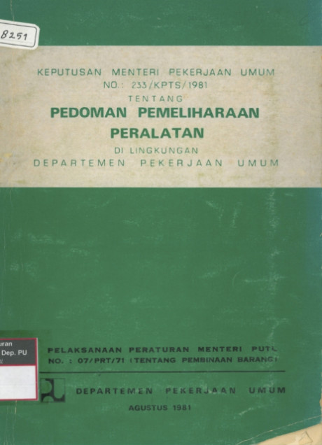 Keputusan Menteri Pekerjaan Umum No. 233/KPTS/1981 Tentang Pedoman Pemeliharaan Peralatan di Lingkungan Departemen Pekerjaan Umum - Departemen Pekerjaan Umum, Kementerian Pekerjaan Umum dan Perumahan Rakyat