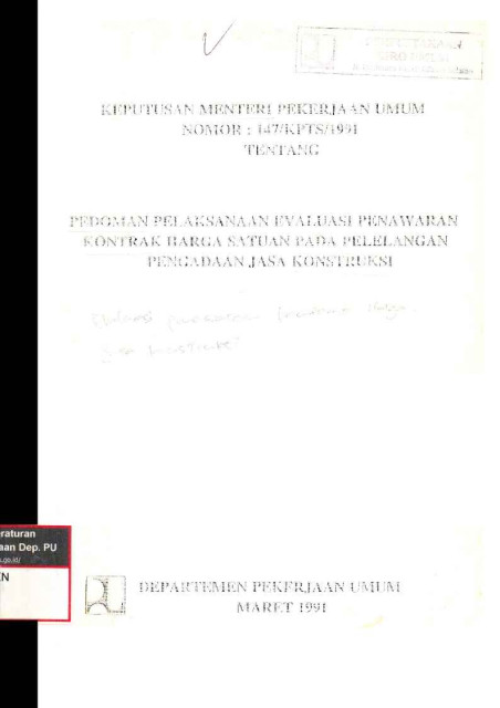 Keputusan Menteri Pekerjaan Umum Nomor 147/KPTS/1991 Tentang Pedoman Pelaksanaan Evaluasi Penawaran Kontrak Harga Satuan pada Pelelangan Pengadaan Jasa konstruksi - 