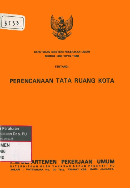 Keputusan Menteri Pekerjaan Umum Nomor : 640/KPTS/1986 Tentang Perencanaan Tata Ruang Kota - Departemen Pekerjaan Umum