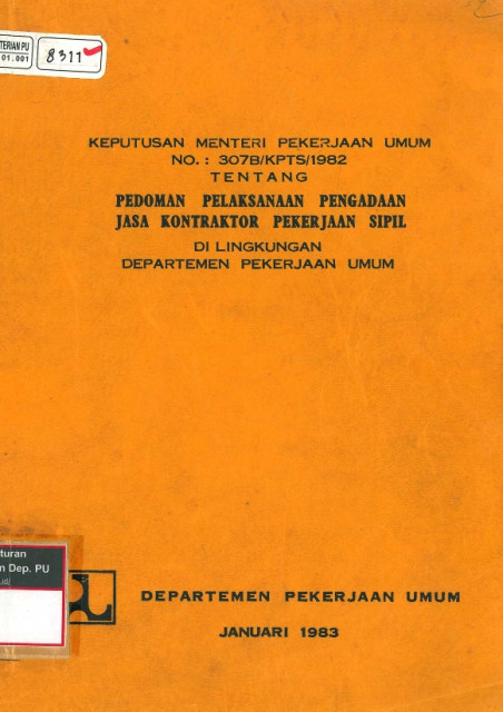 Keputusan Menteri Pekerjaan Umum Tentang Pedoman Pelaksanaan Pengadaan Jasa Kontraktor Pekerjaan Sipil di Lingkungan Departemen Pekerjaan Umum - Departemen Pekerjaan Umum, Kementerian Pekerjaan Umum dan Perumahan Rakyat