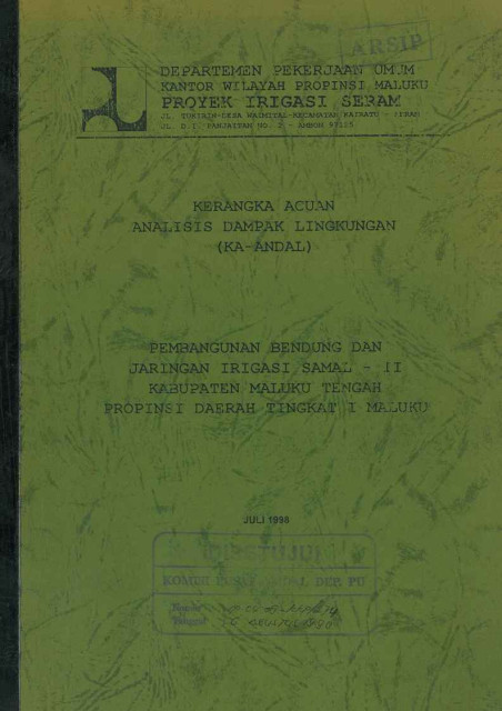 Kerangka Acuan Analisis Dampak Lingkungan (KA-ANDAL) Pembangunan Bendung dan Jaringan Irigasi Samal - II Kabupaten Maluku Tengah Propinsi Daerah Tingkat I Maluku - Departemen Pekerjaan Umum