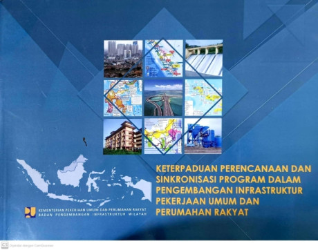 Keterpaduan Perencanaan dan Sinkronisasi Program dalam Pengembangan Infrastruktur PUPR - Badan Pengembangan Infrastruktur Wilayah