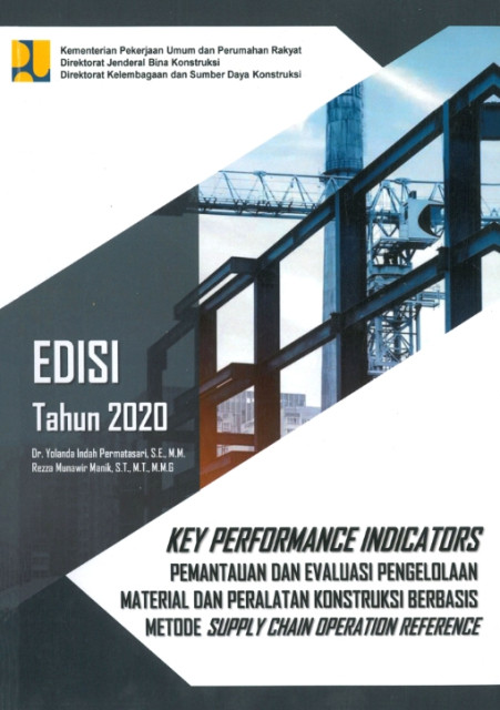 Key Performance Indicators Pemantauan dan Evaluasi Pengelolaan Material dan Peralatan Konstruksi Berbasis Metode Supply Chain Operation Reference - Yolanda Indah Permatasari, Rezza Munawir