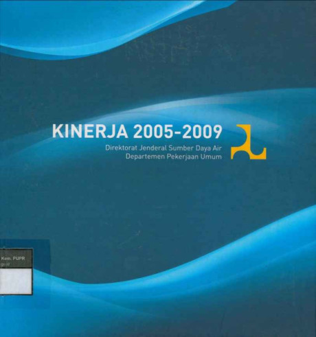 Kinerja 2005 - 2009 Direktorat Jenderal Sumber Daya Air Departemen Pekerjaan Umum - Departemen Pekerjaan Umum