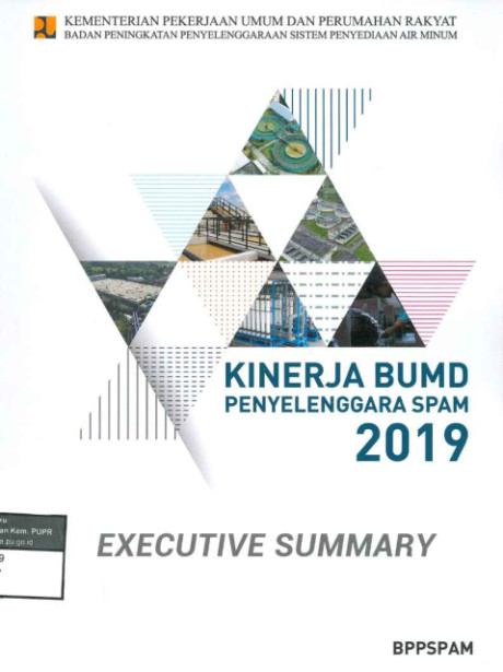 Kinerja BUMD Penyelenggara SPAM 2019 : Executive Summary - Badan Pendukung Pengembangan Sistem Penyediaan Air Minum (BPPSPAM)