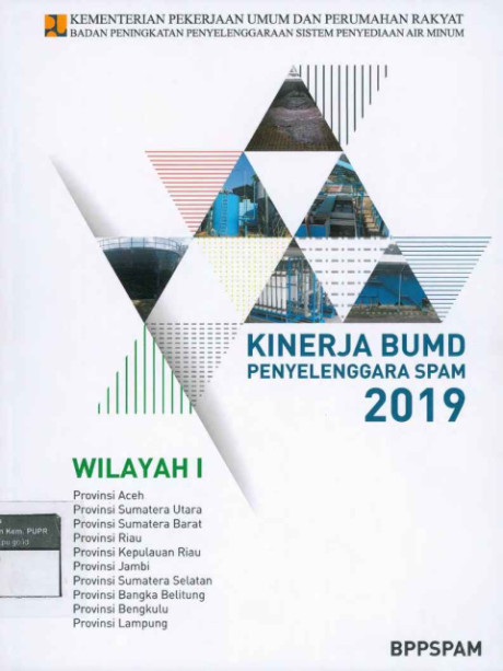 Kinerja BUMD Penyelenggara SPAM 2019 : Wilayah I - Badan Pendukung Pengembangan Sistem Penyediaan Air Minum (BPPSPAM)