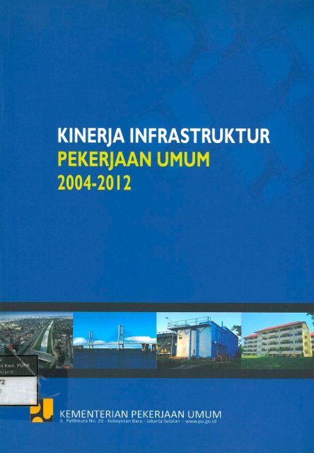 Kinerja Infrastruktur Pekerjaan Umum 2004-2012 - Kementerian Pekerjaan Umum, Pusat Komunikasi Publik