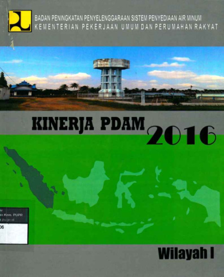 Kinerja PDAM 2016 : Wilayah I - Badan Pendukung Pengembangan Sistem Penyediaan Air Minum (BPPSPAM)